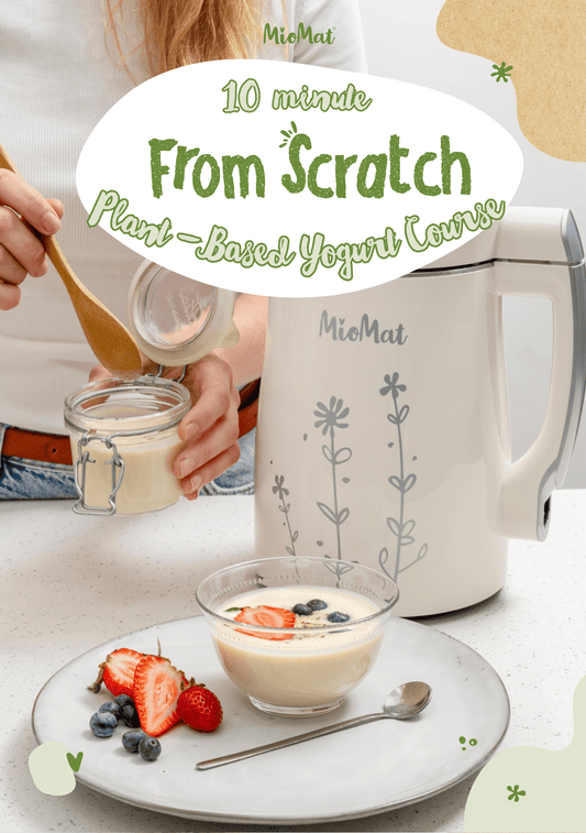 10 minute From Scratch Plant Based Yogurt Course - MioMat