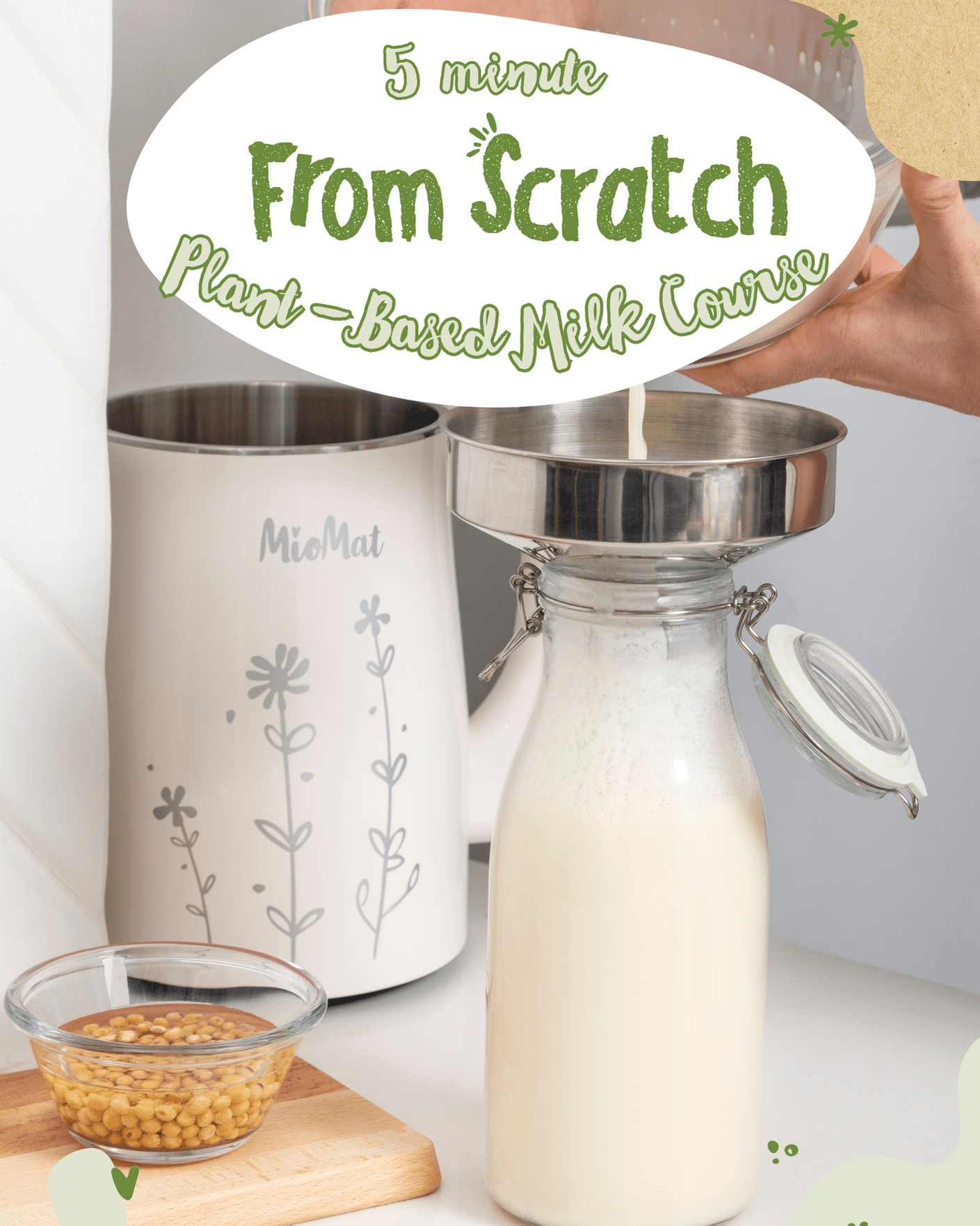 5 Minute From - Scratch Plant - Based Milk Course - MioMat
