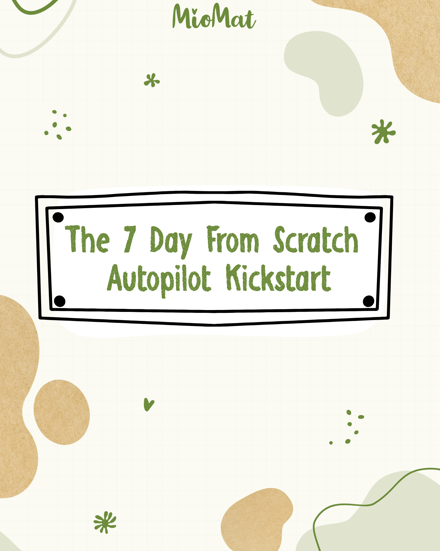 7 day From Scratch Kickstart Autopilot - MioMat